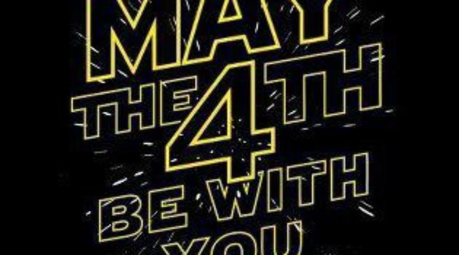 Star Wars Day : May the Force be with You